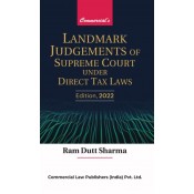 Commercial's Landmark Judgments of Supreme Court under Direct Tax Laws 2022 by Ram Dutt Sharma